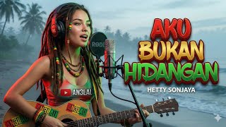 Download lagu Aku Bukan Hidangan - Hetty Sonjaya | Reggae mp3 Download lagu Aku Bukan Hidangan - Hetty Sonjaya | Reggae mp3