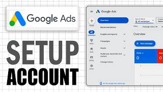 How To Set Up a Google Ads Account in 2026 (Updated)