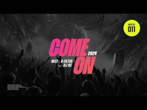 MI37 & X-Filter ft. DJ HS - Come On (Jump)