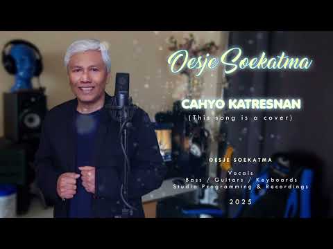 OESJE SOEKATMA - CAHYO KATRESNAN