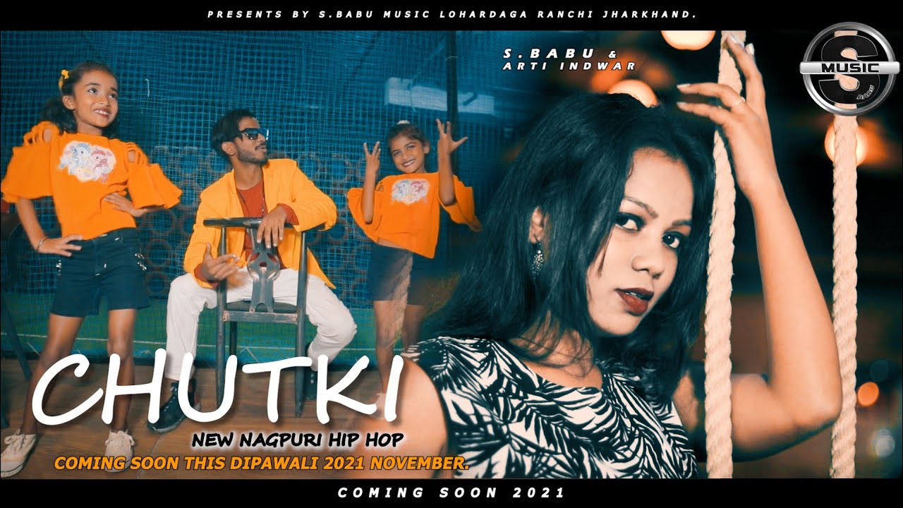 CHUTKI // new nagpuri hip hop // COMING SOON S. BABU. 2021
