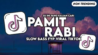 Download lagu DJ PAMIT RABI LAVORA FT AJENG FEBRIA SLOW BASS FYP VIRAL TIKTOK mp3