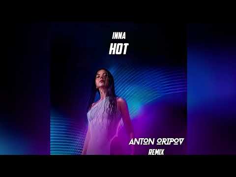 Inna - Hot (Anton Oripov Remix)