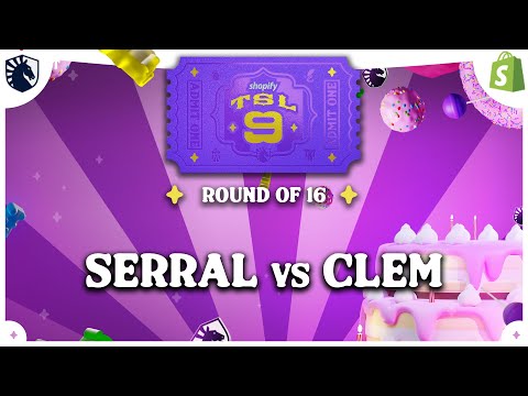 Serral vs Clem - Shopify TeamLiquid StarLeague 9 - Round of 16 - SC2