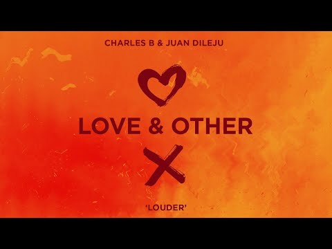 Charles B & Juan Dileju - Louder