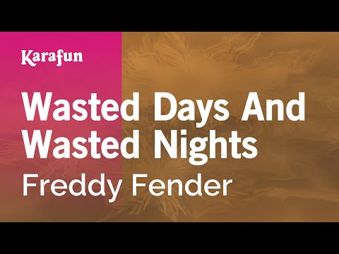 Wasted Days and Wasted Nights - Freddy Fender | Karaoke Version | KaraFun