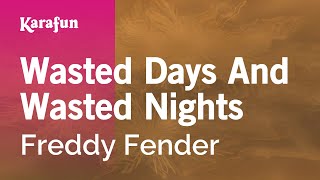 Karaoke Wasted Days And Wasted Nights - Freddy Fender *