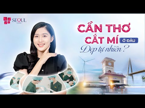 Cắt Mí Đẹp Uy Tín Ở Cần Thơ Bạn Nên Chọn...