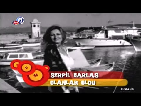 Serpil Barlas - Oldu Olanlar