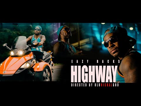 Eazy Racks - Highway ( Official Video ) | Dir By OluVisual God