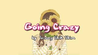 Download lagu [FREE MUSIC] KOREAN MUSIC - GOING CRAZY BY SEUNG SHIK SHIM mp3