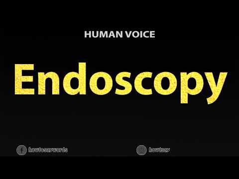 How To Pronounce Endoscopy