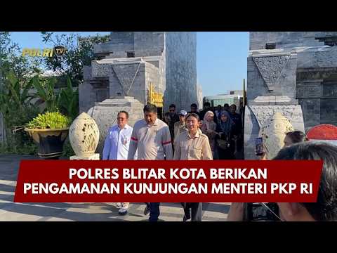 PRESISI UPDATE : POLRES BLITAR KOTA BERIKAN PENGAMANAN KUNJUNGAN MENTERI PKP RI 15.00 (11/07/26)