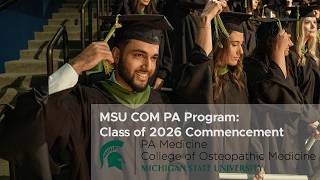 MSU COM PA Program: Class of 2026 Commencement