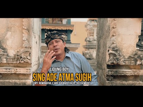 SING ADE ATMA SUGIH - LINDUNG BOY