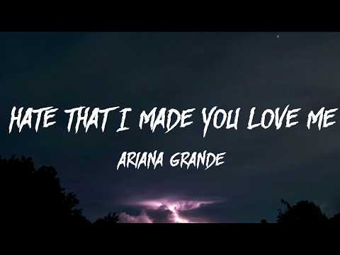 Ariana Grande &ndash; hate that i made you love me (Lyrics)