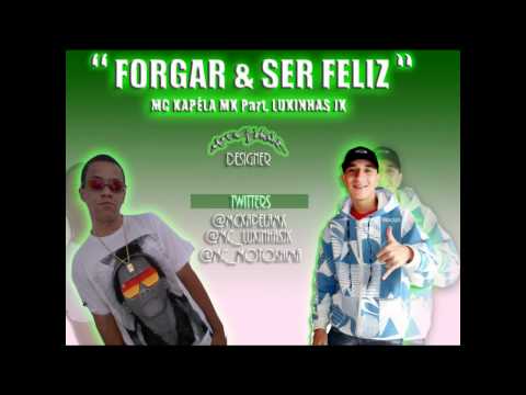 MC KAPÉLA MK Part. LUKINHAS JK - FORGAR & SER FELIZ