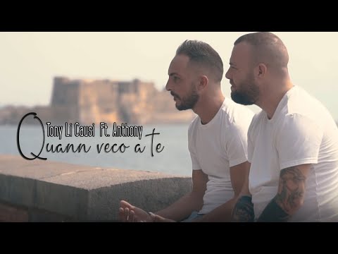 Tony Li Causi Ft. Anthony - Quann Veco A Te (Video Ufficiale 2020)