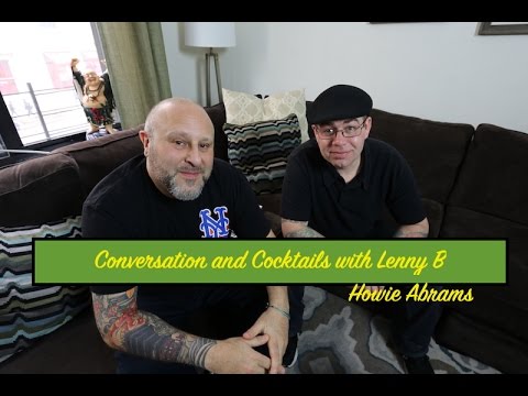 Conversations and Cocktails with Lenny B - Howie Abrams
