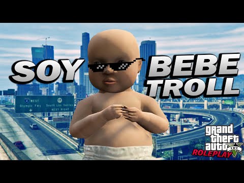 SOY UN BEBE TROLL EN GTA 5 ROLEPLAY
