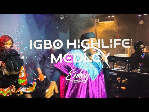 Igbo Highlife Medley - Enkay Ogboruche