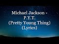 Michael Jackson - P.Y.T. (Pretty Young Thing) (Lyrics HD)