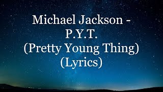 Michael Jackson - P.Y.T. (Pretty Young Thing) (Lyrics HD)