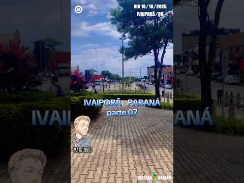 #Parte07 #Ivaiporã #Paraná #Brasil #cidades #Praça# dia 10/102025 #ValedoIvaí  #PrincesadoVale
