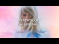 Taylor Swift - Afterglow | Slowed Down