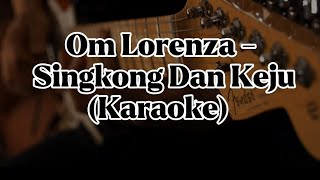 Download lagu Om Lorenza - Singkong Dan Keju (Karaoke) mp3