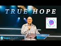 TRUE HOPE | "SUMMER OF HOPE" SERIES | EVANGELIST DAVID GEORGE