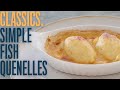 Easiest way to make bistrot style fish quenelles with a sauce to die for