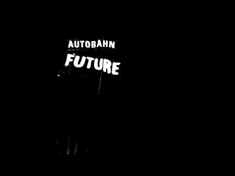AUTOBAHN - Future