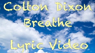 Colton Dixon - Breathe (Lyric Video)