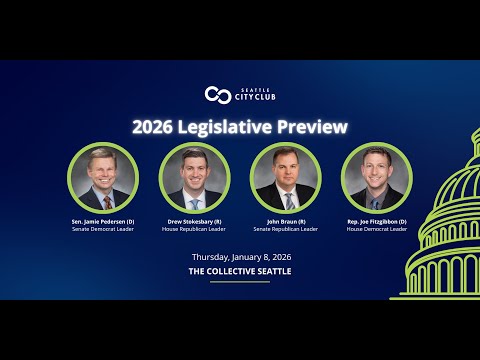 2026 Legislative Preview | Olympia, WA Legislative Leadership | Seattle CityClub