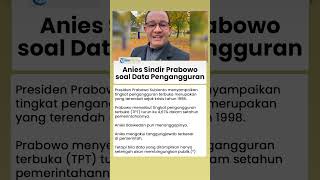 Anies Kritik Presiden Prabowo soal Data Pengangguran: Kita Paling Rendah Sejak 1998?