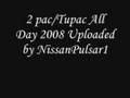 2pac Tupac All Day 2008