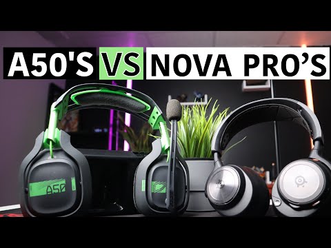 Astro A50's VS SteelSeries Arctis Nova Pros