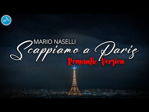 Mario Naselli - Scappiamo a paris ( Romantic Version )