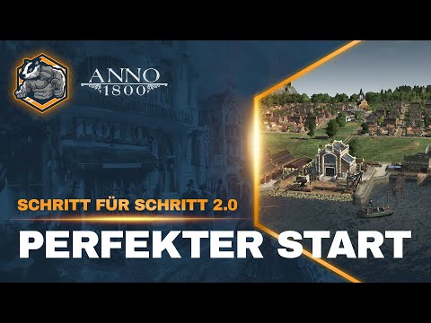 The perfect START! Anno 1800 Part 1 Step by Step 2.0