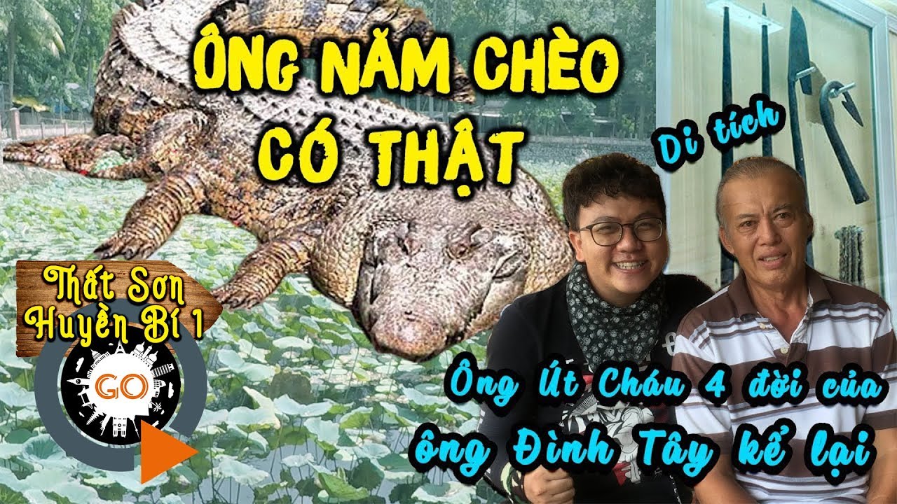 Ông Út cháu 4 đời của ông Đình Tây minh chứng Ông Năm Chèo có thật | THẤT SƠN HUYỀN BÍ 1