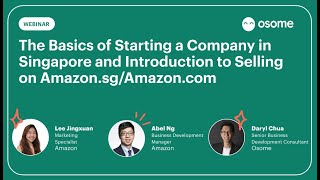 Basics of Starting a Company in Singapore and Selling on Amazon.sg/ Amazon.com