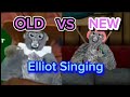 Elliot Singing Old VS New