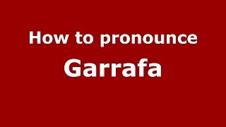How to pronounce Garrafa