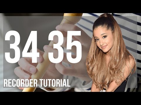 How to play 34 35 by Ariana Grande on Recorder (Tutorial)
