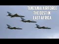 Tanzania Airforce is like no other in East Africa