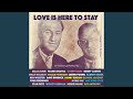 Love Is Here To Stay