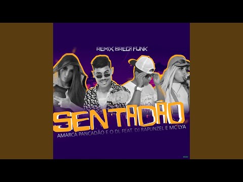 Sentadão (feat. Dj Rapunzel & Mc Lya)