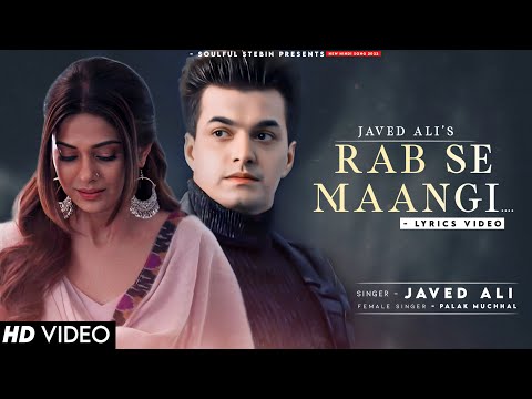 Rab Se Mangi Thi Maine Wo Dua Ho Tum (Lyrics) Javed Ali | Mohsin Khan, Jennifer Winget | Palak M