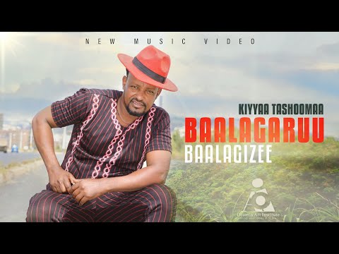 Kiyya Tashoma - ''BAALAGERUU BAALAGIZEE'' -  New Ethiopian Afaan Oromo Music video 2023